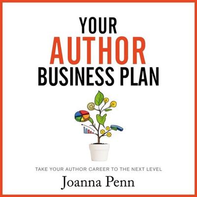 Your Author Business Plan Take Your Author Career To The Next Level (Audiobook)