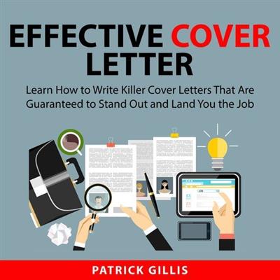Effective Cover Letter Learn How to Write Killer Cover Letters That Are Guaranteed to Stand Out and Land You the Job
