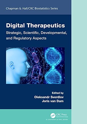 Digital Therapeutics Strategic, Scientific, Developmental, and Regulatory Aspects