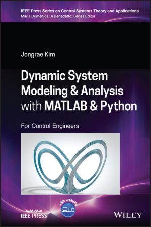 Dynamic System Modeling and Analysis with MATLAB and Python For Control Engineers