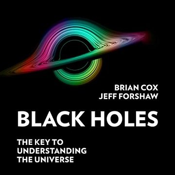 Black Holes The Key to Understanding the Universe [Audiobook]