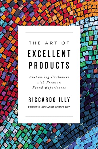 The Art of Excellent Products Enchanting Customers with Premium Brand Experiences (True PDF)