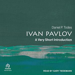 Ivan Pavlov A Very Short Introduction [Audiobook]