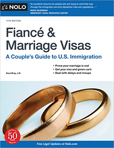 Fiance and Marriage Visas A Couple's Guide to U.S. Immigration, 11th Edition