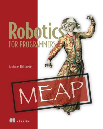 Robotics for Programmers [MEAP]