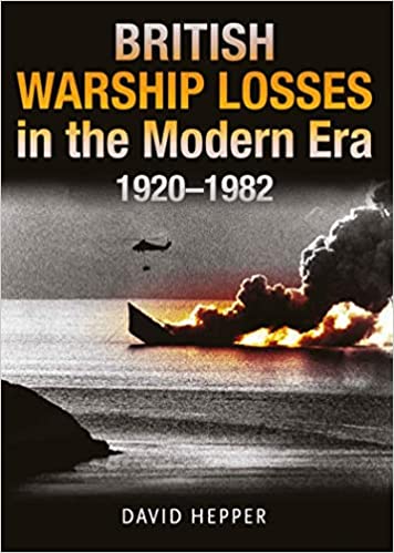 British Warship Losses in the Modern Era, 1920-1982