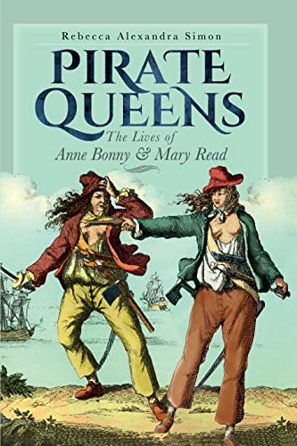 Pirate Queens The Lives of Anne Bonny & Mary Read