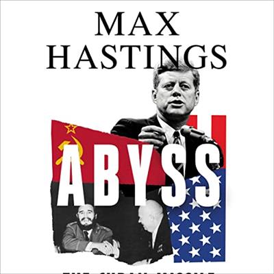 Abyss The Cuban Missile Crisis 1962 [Audiobook]