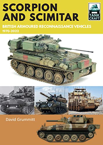 Scorpion and Scimitar British Armoured Reconnaissance Vehicles, 1970-2022 (TankCraft)