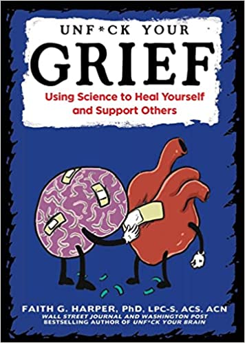 Unfuck Your Grief Using Science to Heal Yourself and Support Others (5-minute Therapy)