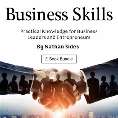 Business Skills Practical Knowledge for Business Leaders and Entrepreneurs