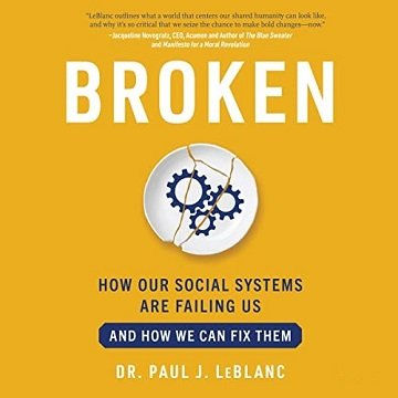 Broken How Our Social Systems are Failing Us and How We Can Fix Them [Audiobook]