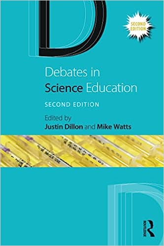 Debates in Science Education (Debates in Subject Teaching), 2nd Edition