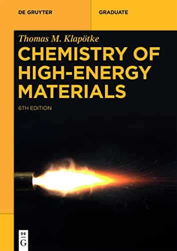 Chemistry of High-Energy Materials, 6th Edition (De Gruyter Textbook)