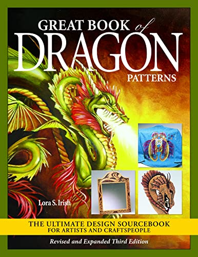 Great Book of Dragon Patterns The Ultimate Design Sourcebook for Artists and Craftspeople, Revised and Expanded 3rd Edition