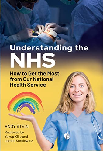 Understanding the NHS How to Get the Most from Our National Health Service