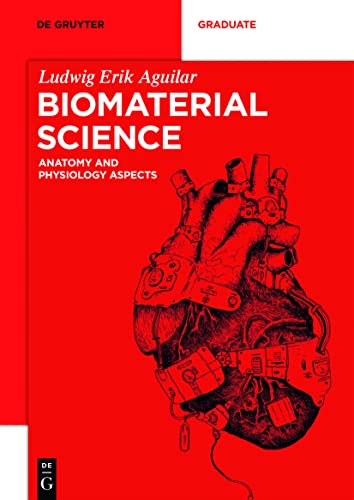 Biomaterial Science Anatomy and Physiology Aspects (De Gruyter Textbook)