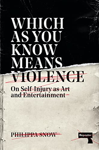 Which as You Know Means Violence On Self-Injury as Art and Entertainment