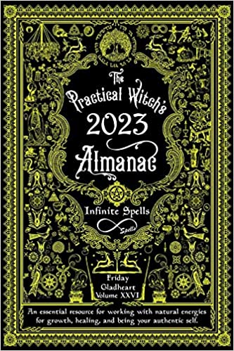 The Practical Witch's Almanac 2023 Infinite Spells (Good Life)