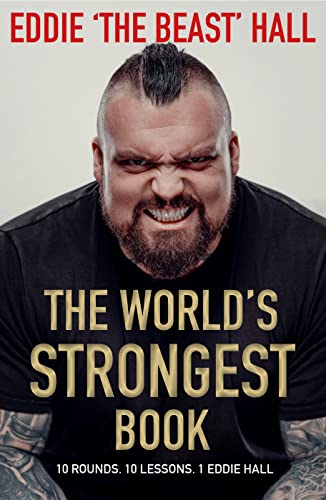The World's Strongest Book Ten Rounds. Ten Lessons. One Eddie Hall