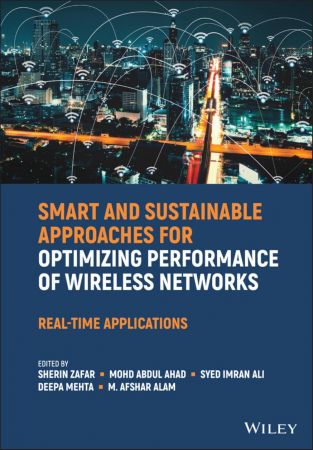 Smart and Sustainable Approaches for Optimizing Performance of Wireless Networks Real-time Applications (True PDF)