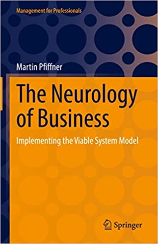 The Neurology of Business Implementing the Viable System Model (Management for Professionals)
