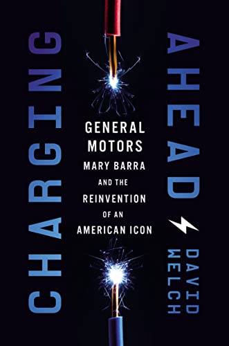 Charging Ahead GM, Mary Barra, and the Reinvention of an American Icon