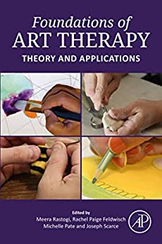 Foundations of Art Therapy Theory and Applications