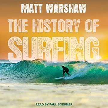 The History of Surfing [Audiobook]