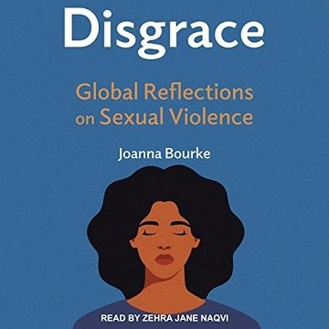 Disgrace Global Reflections on Sexual Violence [Audiobook]