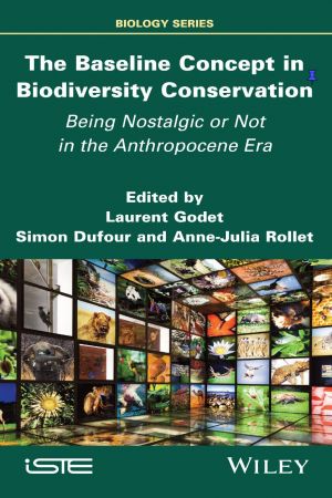 The Baseline Concept in Biodiversity Conservation Being Nostalgic or Not in the Anthropocene Era