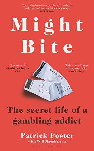 Might Bite The Secret Life of a Gambling Addict