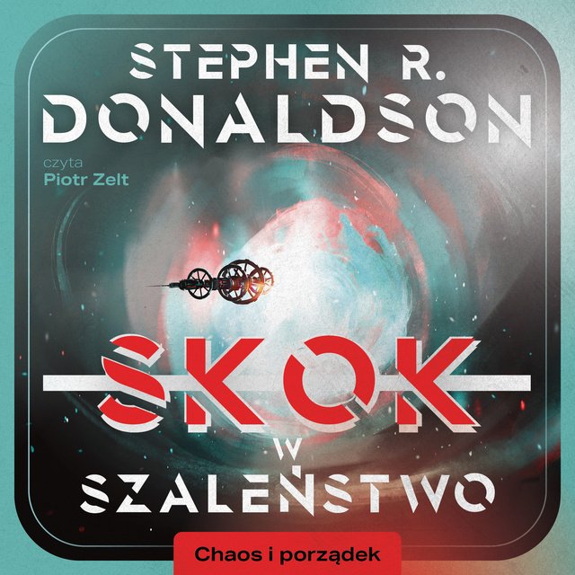 Donaldson Stephen R. - Skoki Tom 04 Skok w szaleństwo. Chaos i porządek