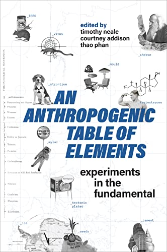 An Anthropogenic Table of Elements Experiments in the Fundamental (Technoscience and Society)