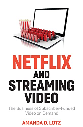 Netflix and Streaming Video The Business of Subscriber-Funded Video on Demand
