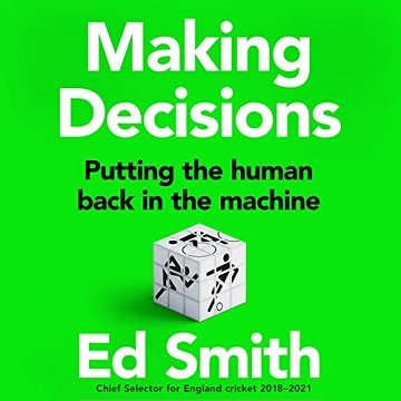Making Decisions Putting the Human Back in the Machine [Audiobook]