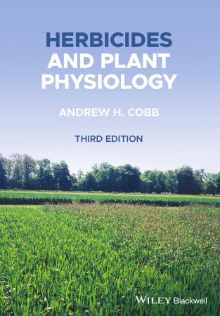 Herbicides and Plant Physiology, 3rd Edition (True PDF, EPUB)
