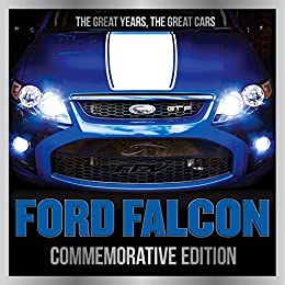 Ford Falcon - Commemorative Edition The Great Years, The Great Cars