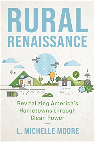 Rural Renaissance Revitalizing America's Hometowns through Clean Power