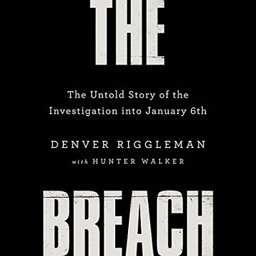 The Breach The Untold Story of the Investigation into January 6th [Audiobook]