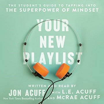Your New Playlist The Student’s Guide to Tapping into the Superpower of Mindset [Audiobook]