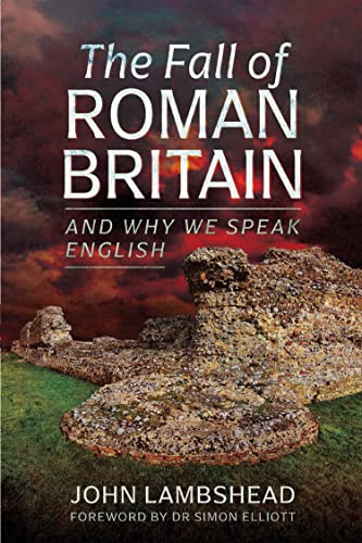 The Fall of Roman Britain and Why We Speak English