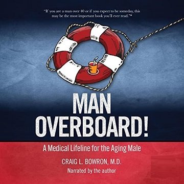 Man Overboard! A Medical Lifeline for the Aging Male [Audiobook]