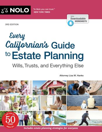 Every Californian's Guide To Estate Planning Wills, Trust & Everything Else, 3rd Edition