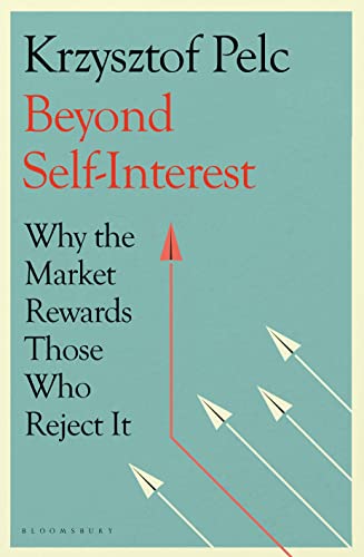 Beyond Self-Interest Why the Market Rewards Those Who Reject It, UK Edition