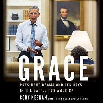 Grace President Obama and Ten Days in the Battle for America [Audiobook]