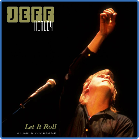 The Jeff Healey Band - Let It Roll (Live 1990) (2022)