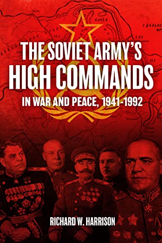 The Soviet Army's High Commands in War and Peace, 1941–1992 (True PDF, EPUB)