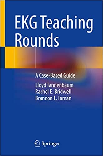EKG Teaching Rounds A Case-Based Guide