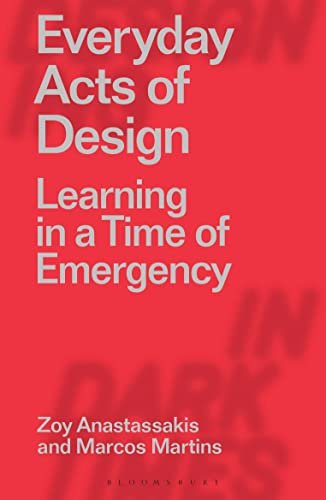 Everyday Acts of Design Learning in a Time of Emergency (Designing in Dark Times)